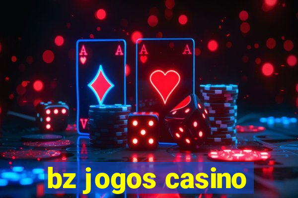 bz jogos casino